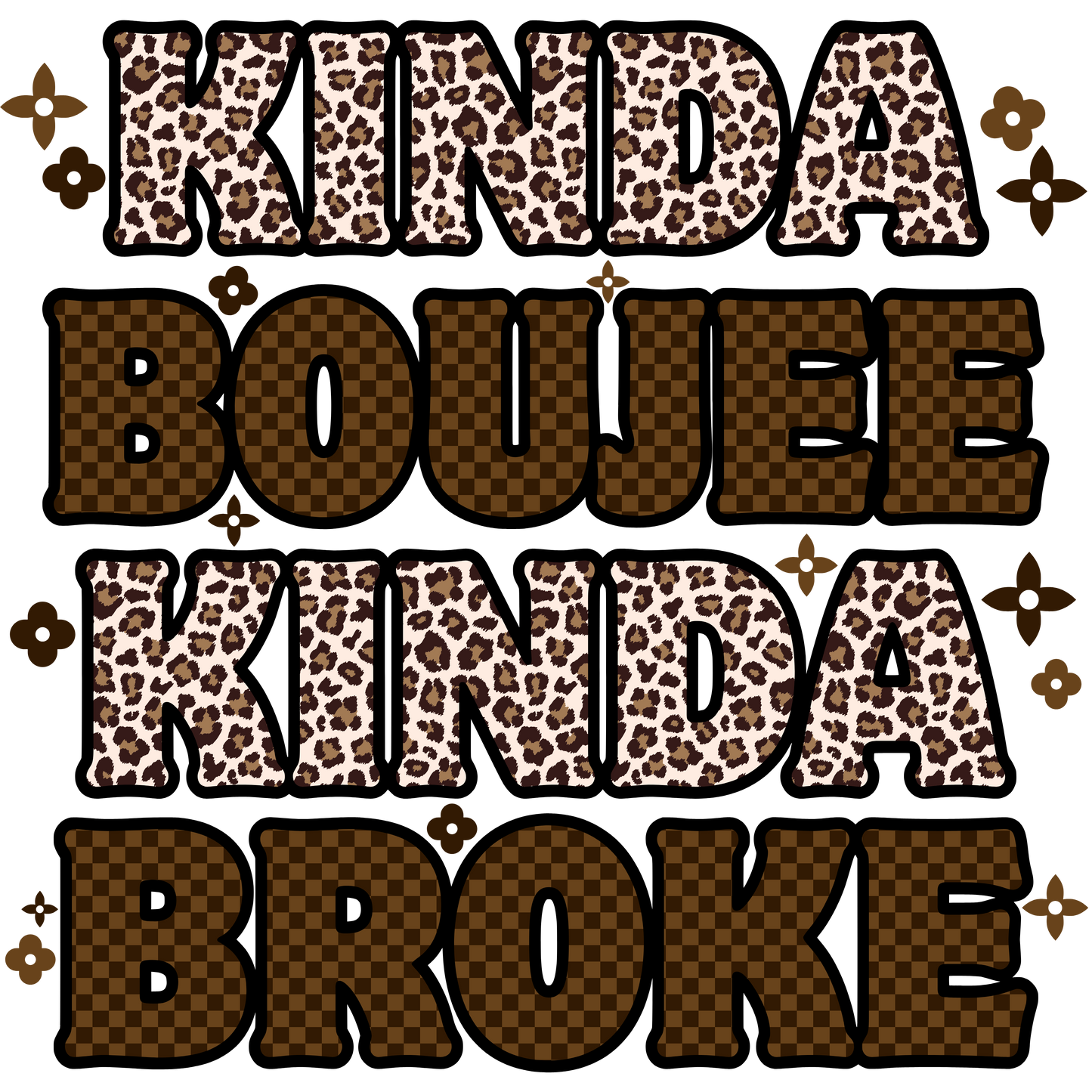 Kinda Bougie Kinda Broke Adult DTF Transfer (11 inch)