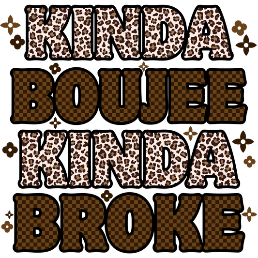 Kinda Bougie Kinda Broke Adult DTF Transfer (11 inch)