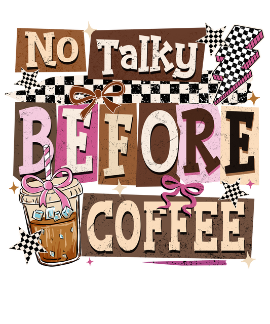 No Talky Before Coffee Adult DTF Transfer (11 inch)